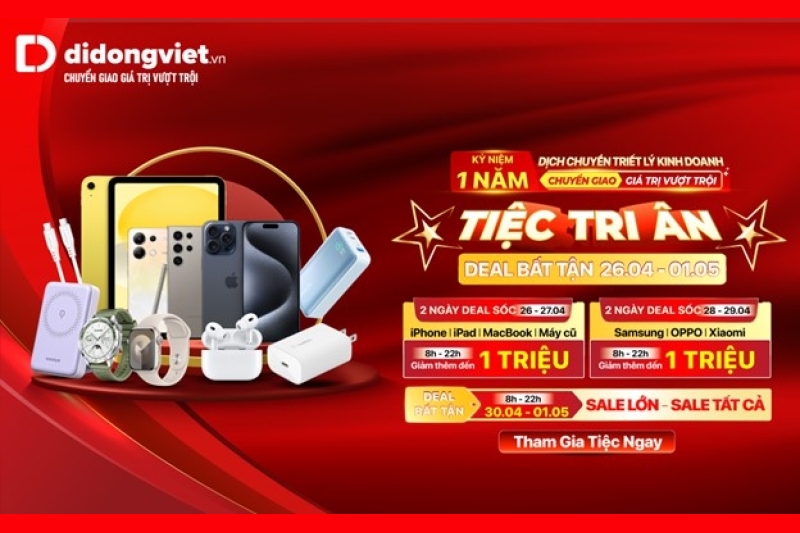 'Tiệc tri ân - Deal bất tận' dịp lễ 30/4 - 1/5 tại hệ thống Di Động Việt